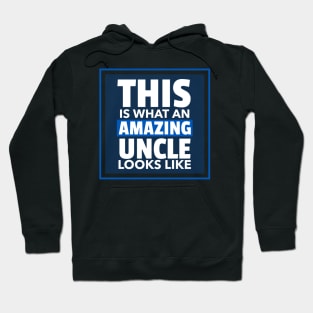 This is what an amazing uncle looks like(Blue) Hoodie